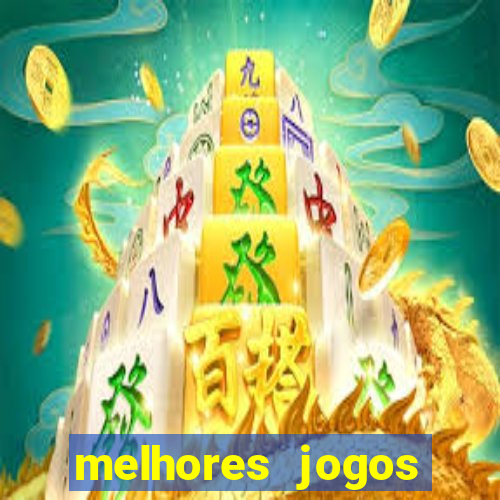 melhores jogos estrela bet